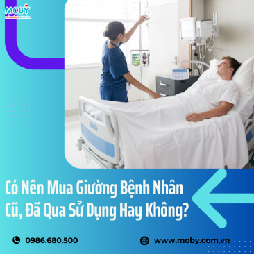 Có Nên Mua Giường Bệnh Nhân Cũ, Đã Qua Sử Dụng Hay Không?