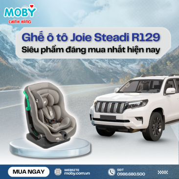 Ghế ô tô Joie Steadi R129: Siêu phẩm đáng mua nhất hiện nay