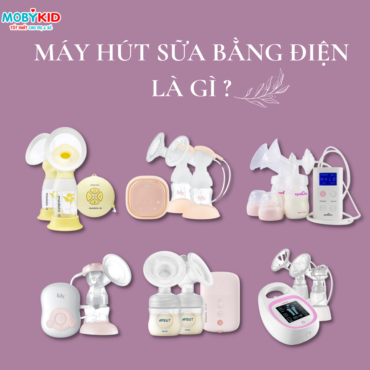 Máy hút sữa bằng điện là gì? Những lợi ích quan trọng của máy hút sữa điện