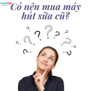 Có nên mua và sử dụng máy hút sữa cũ đã qua sử dụng hay không?