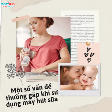 Một số vấn đề thường gặp khi sử dụng máy hút sữa các mẹ cần lưu ý