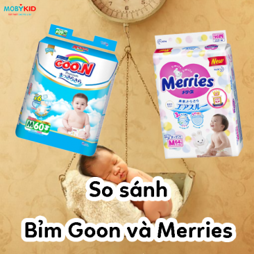 So sánh bỉm Merries và Goon cho bé, nên mua loại nào?