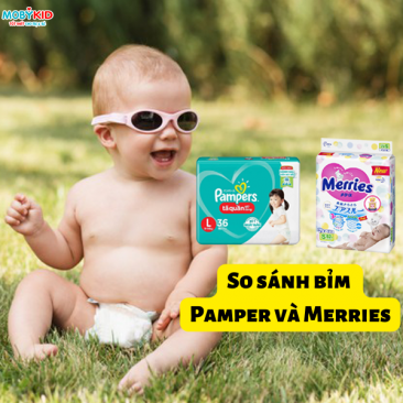 So sánh bỉm Pamper và Merries cho bé, nên mua loại nào?