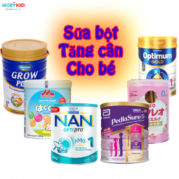 Sữa bột tăng cân cho bé và những điều mẹ cần biết khi chọn mua