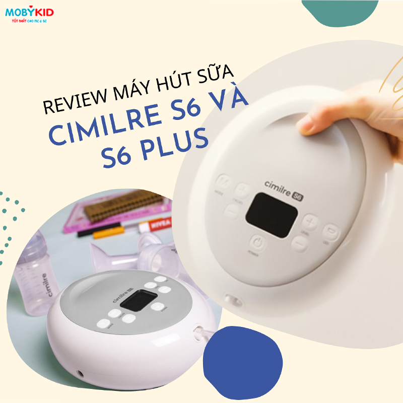 Review máy hút sữa điện đôi Cimilre S6 và Cimilre S6 Plus Electric Breast Pump
