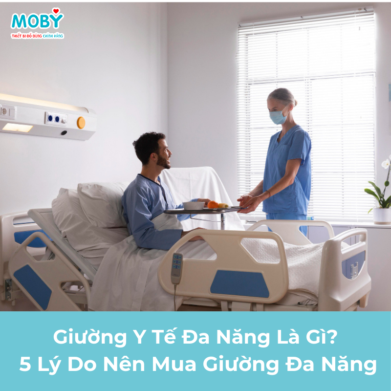 Giường Y Tế Đa Năng Là Gì? 5 Lý Do Nên Mua Giường Đa Năng