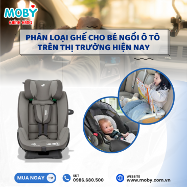 Phân Loại Ghế Cho Bé Ngồi Ô Tô Trên Thị Trường Hiện Nay