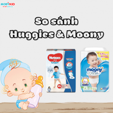 So sánh bỉm tã Huggies và Moony cho bé, nên mua loại nào?