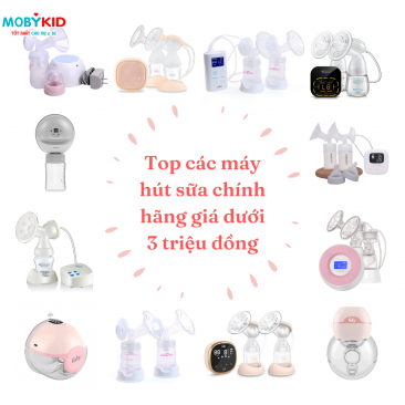 Top các máy hút sữa chính hãng giá dưới 3 triệu đồng mẹ nên chọn ngay