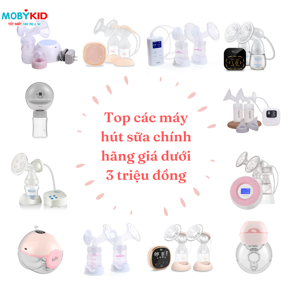 Top các máy hút sữa chính hãng giá dưới 3 triệu đồng mẹ nên chọn ngay