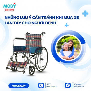 Những Lưu Ý Cần Tránh Khi Mua Xe Lăn Tay Cho Người Bệnh