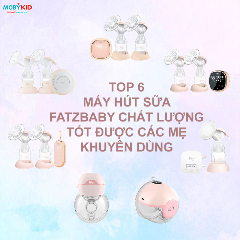 Top 6 máy hút sữa Fatzbaby chất lượng tốt được các mẹ khuyên dùng
