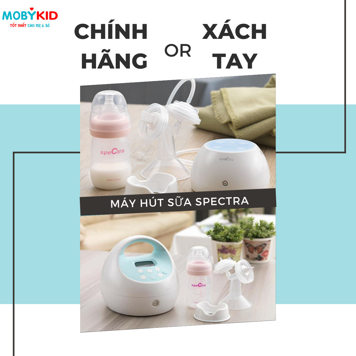 So sánh máy hút sữa Spectra hàng thật chính hãng và hàng xách tay giá rẻ
