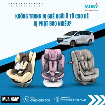 Không Trang Bị Ghế Ngồi Ô Tô Cho Bé Bị Phạt Bao Nhiêu?