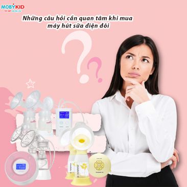 Những câu hỏi cần quan tâm khi mua máy hút sữa điện đôi