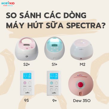 So sánh các dòng máy hút sữa Spectra?
