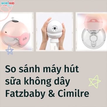 So sánh máy hút sữa không dây Fatzbaby và Cimilre