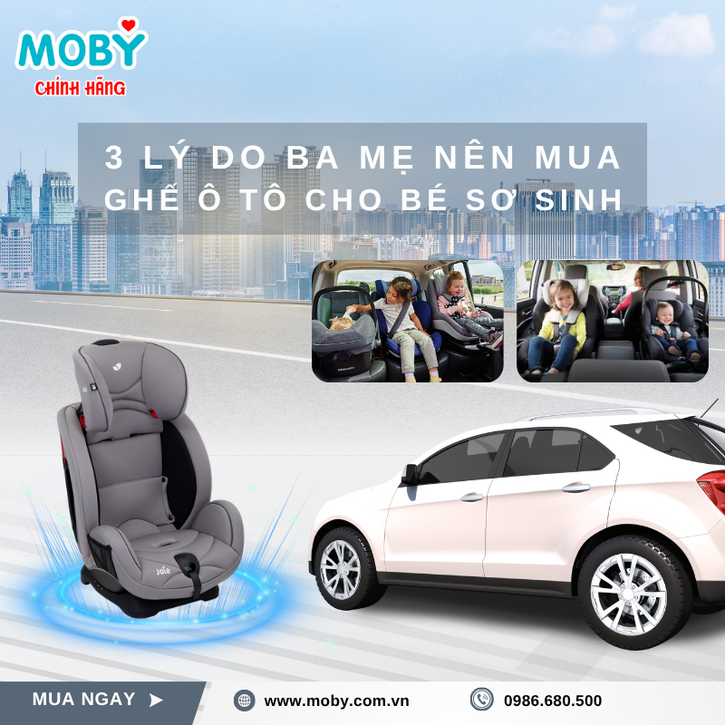 3 Lý Do Ba Mẹ Nên Mua Ghế Ô Tô Cho Bé Sơ Sinh