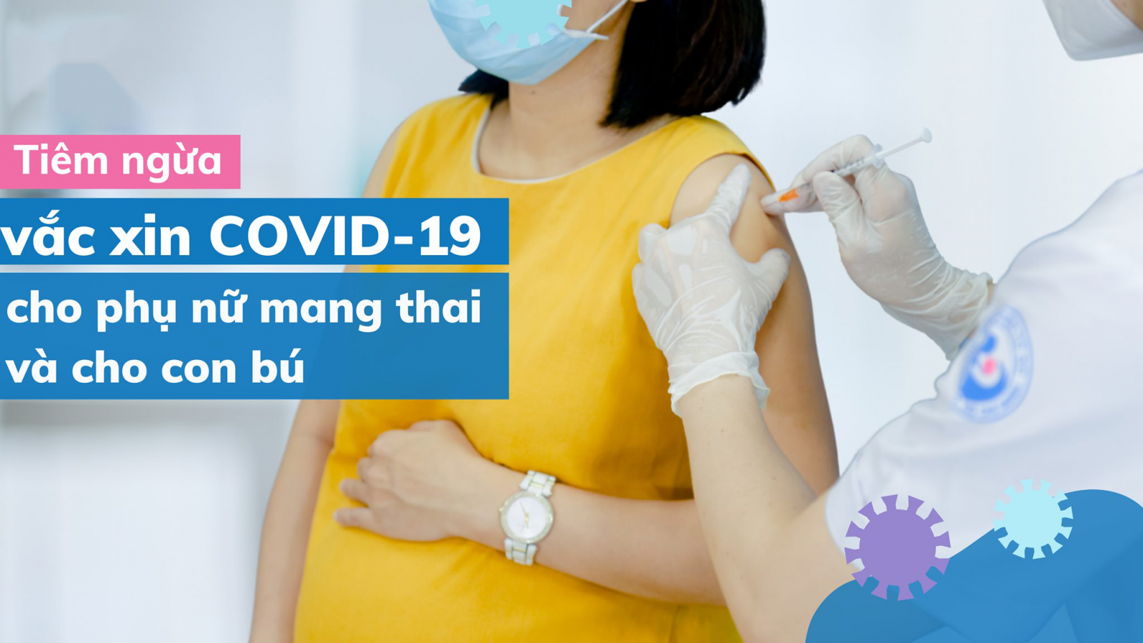 Địa chỉ tiêm Vacxin ngừa Covid-19 cho phụ nữ mang thai và cho con bú uy tín
