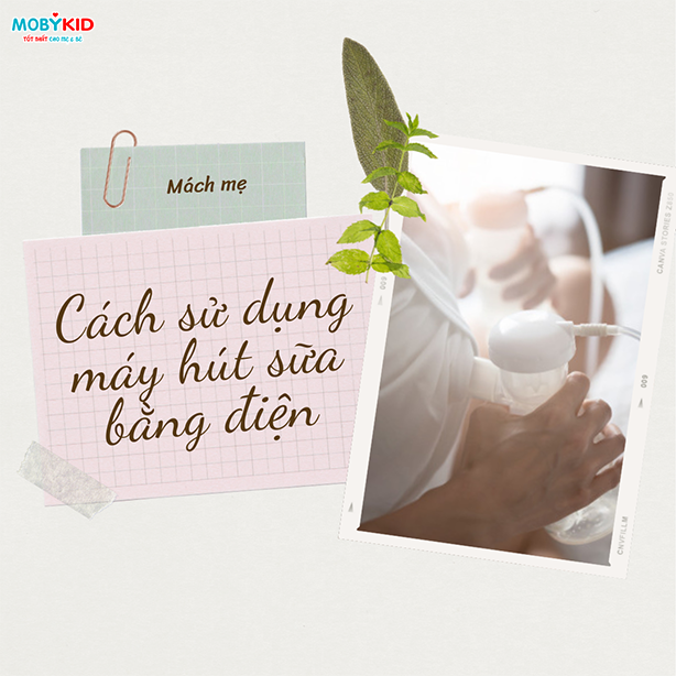 Cách sử dụng máy hút sữa bằng điện