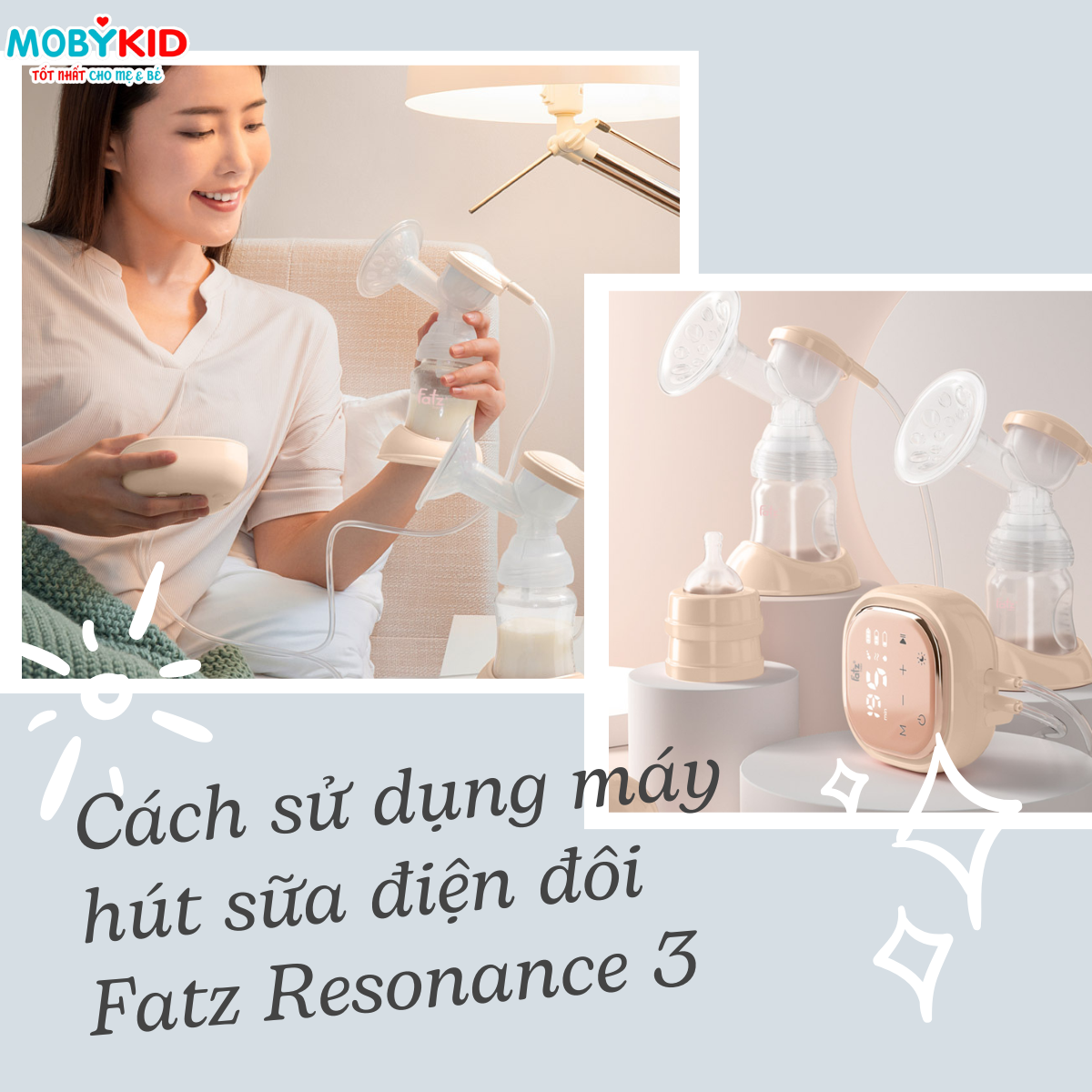 huong-dan-me-cach-su-dung-may-hut-sua-dien-doi-fatz-resonance-3