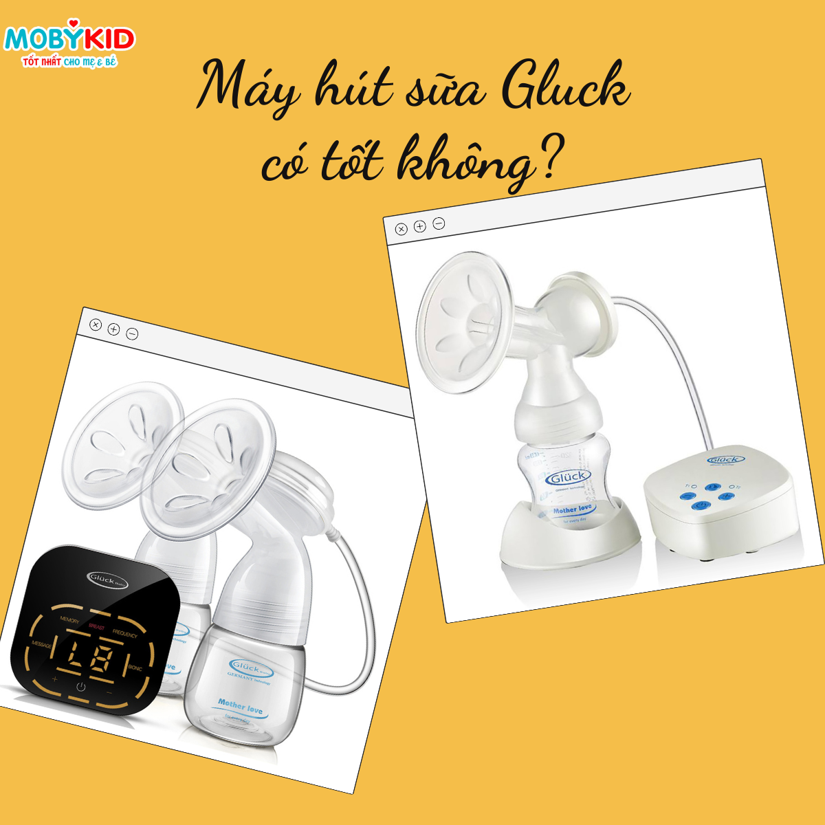 so-sanh-chi-tiet-cac-loai-may-hut-sua-gluck-baby-me-nen-mua-loai-nao-4
