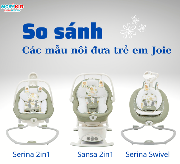 so-sanh-noi-dua-tre-em-joie-serina-2in1-sansa-2in1-serina-swivel-thuong-hieu-anh-6